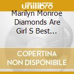 Marilyn Monroe Diamonds Are Girl S Best Friend cd musicale di Marilyn Monroe