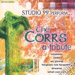 Studio 99 Perform - The Corrs A Tribute cd musicale di Studio 99