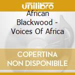 African Blackwood - Voices Of Africa cd
