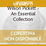 Wilson Pickett - An Essential Collection cd