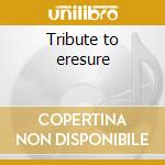 Tribute to eresure cd