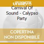 Carnival Of Sound - Calypso Party cd