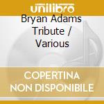 Bryan Adams Tribute / Various cd