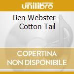 Ben Webster - Cotton Tail cd