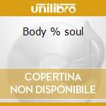 Body % soul cd musicale