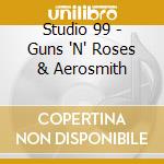 Studio 99 - Guns 'N' Roses & Aerosmith cd