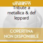 Tribute a metallica & def leppard cd