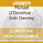 Michael O'Donohoe - Irish Dancing cd