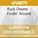 Buck Owens - Foolin' Around cd