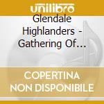 Glendale Highlanders - Gathering Of Clans - Pipes And Drums cd