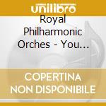 Royal Philharmonic Orches - You Must Remember This cd musicale