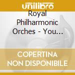 Royal Philharmonic Orches - You Must Remember This cd