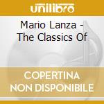 Mario Lanza - The Classics Of cd musicale