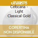 Celticana - Light Classical Gold