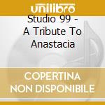 Studio 99 - A Tribute To Anastacia cd