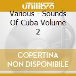 Various - Sounds Of Cuba Volume 2 cd