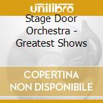 Stage Door Orchestra - Greatest Shows cd