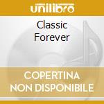 Classic Forever cd musicale di Philarmonic Royal