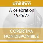 A celebration 1935/77 cd