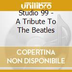 Studio 99 - A Tribute To The Beatles cd
