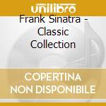 Frank Sinatra - Classic Collection cd musicale di Frank Sinatra