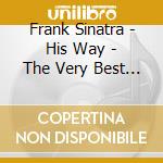 Frank Sinatra - His Way - The Very Best Of Frank Sinatra cd