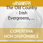 The Old Country - Irish Evergreens, Disc cd