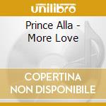 Prince Alla - More Love cd
