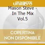 Mason Steve - In The Mix Vol.5 cd
