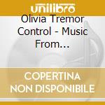 Olivia Tremor Control - Music From Unrealized Film Script, Dusk At Cubist Castle cd