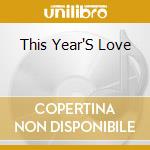 This Year'S Love cd