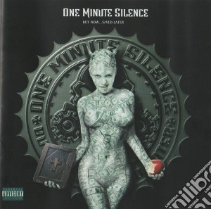 One Minute Silence - Buy Now.. Saved Later cd musicale di ONE MINUTE SILENCE