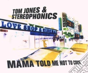 Tom Jones & Stereophonics - Mama Told Me Not To Come cd musicale di JONES TOM & STEREOPHONICS