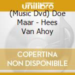 (Music Dvd) Doe Maar - Hees Van Ahoy cd