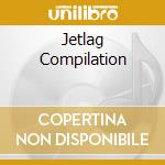 Jetlag Compilation cd