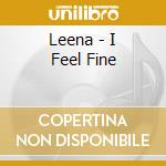 Leena - I Feel Fine cd
