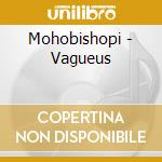 Mohobishopi - Vagueus cd