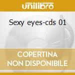 Sexy eyes-cds 01 cd musicale di Victims Bumba