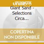 Giant Sand - Selections Circa 1990-2000 cd