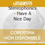 Stereophonics - Have A Nice Day cd musicale di STEREOPHONICS
