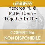 Hederos M. & M.Hel Iberg - Together In The Darkness cd musicale di Hederos m. & helberg