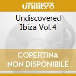Undiscovered Ibiza Vol.4 cd