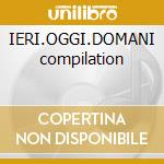 IERI.OGGI.DOMANI compilation cd