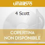 4 Scott cd musicale di Scott 4