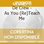 De Crew - As You (Re)Teach Me cd