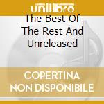 The Best Of The Rest And Unreleased cd