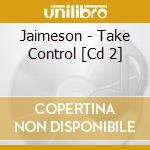 Jaimeson - Take Control [Cd 2]