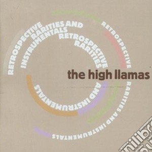 High Llamas (The) - Retrospective, Rarities And Instrumentals cd musicale di Llamas High