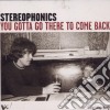 Stereophonics - You Gottà Go There To Come Back cd musicale di STEREOPHONICS