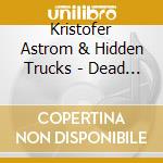 Kristofer Astrom & Hidden Trucks - Dead End